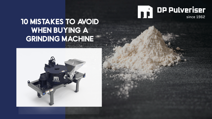 10 Mistakes to Avoid When Buying a Grinding Machine
