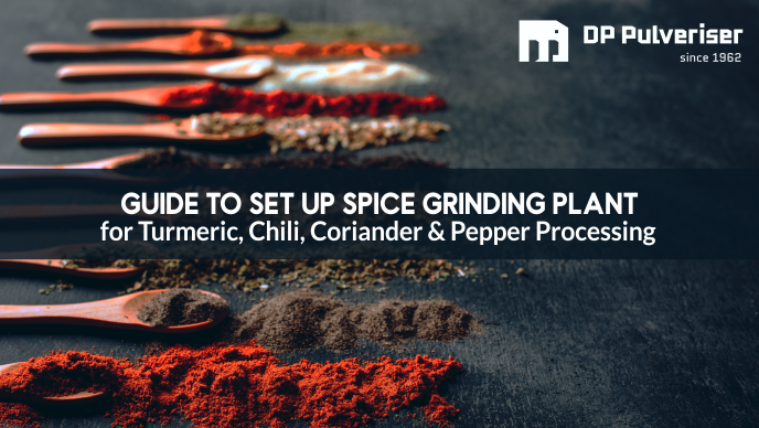 Guide to set up spice grinding plant for turmeric, chilli, coriander & pepper processing