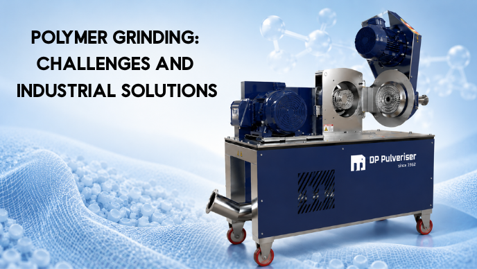 Polymer Grinding: Challenges and Industrial Solutions